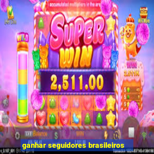 ganhar seguidores brasileiros